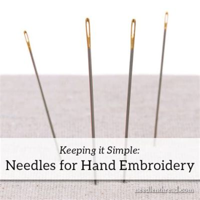 What Needle to Use for Embroidery and Why Pineapples Might Be the Future of Thread